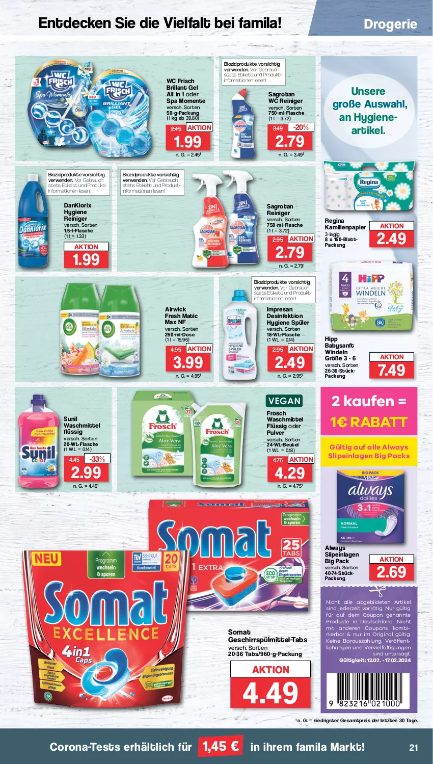 Aktueller Prospekt Famila - Prospekte - von 12.02 bis 17.02.2024 - strona 21 - produkty: airwick, Alwa, Always, beutel, bio, biozidprodukte, corona, coupon, coupons, danklorix, decke, Desinfektion, eis, ente, flasche, Frosch, geschirr, geschirrspülmittel, gin, hipp, Kamill, kamille, papier, Rauch, reiniger, reis, resa, rwe, sagrotan, slip, slipeinlagen, somat, spülmittel, sunil, Ti, waschmittel, wc frisch, WICK, windeln, ZTE