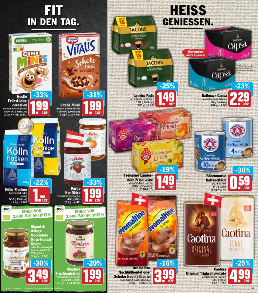 Aktueller Prospekt Hit - Prospekte - von 21.02 bis 26.02.2022 - strona 11 - produkty: aufstrich, bärenmarke, beutel, Blüte, Cap, cerealien, creme, dallmayr, dallmayr capsa, darbo, eis, elle, espresso, frucht, fruchtaufstrich, früchte, Früchtetee, gin, jacobs, kaffee, kölln, konfitüre, milch, müsli, natur, natura, nespresso, nestlé, Nougatcreme, nuss, ovomaltine, reis, schoko, schokolade, tee, teekanne, teller, Ti, vita, vitalis, vitalis müsli