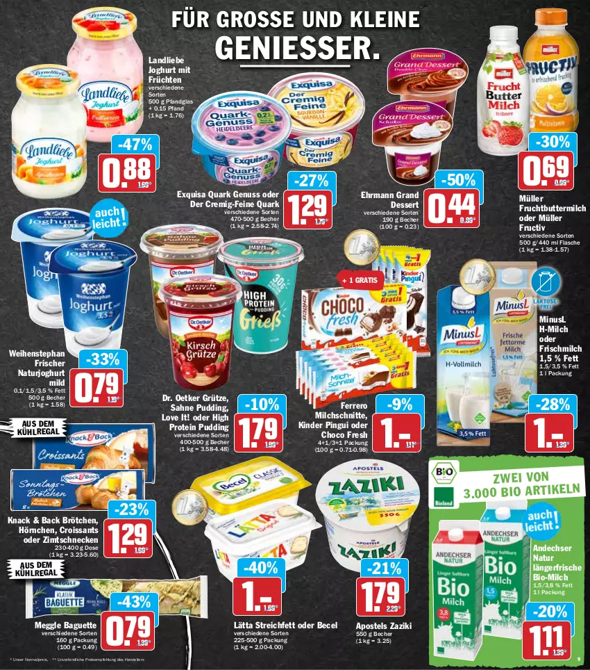 Aktueller Prospekt Hit - Prospekte - von 21.02 bis 26.02.2022 - strona 9 - produkty: andechser natur, apostels, aus dem kühlregal, baguette, becel, Becher, bio, brötchen, butter, buttermilch, choco fresh, Croissant, croissants, dessert, Dr. Oetker, ehrmann, Ehrmann Grand Dessert, eis, elle, exquisa, ferrero, flasche, frucht, früchte, früchten, grütze, hörnchen, joghur, joghurt, joghurt mild, Kinder, kinder pingui, kühlregal, landliebe, landliebe joghurt, lätta, leine, meggle, milch, Milchschnitte, Müller, natur, naturjoghurt, nuss, pingui, pudding, quark, quark genus, quark genuss, regal, reis, sahne, teller, Ti, weihenstephan, zaziki