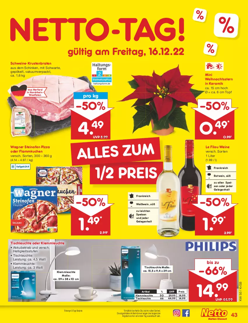 Aktueller Prospekt Netto Marken-Discount - Filial-Angebote - von 12.12 bis 17.12.2022 - strona 43 - produkty: akku, angebot, bestpreis, braten, eis, flammkuchen, krustenbraten, kuchen, lamm, Leuchte, Ofen, pizza, reis, rotwein, schinken, schwein, schweine, steinofen, steinofen pizza, Ti, tisch, tischleuchte, topf, wagner, Weihnachtsstern, wein, weine, Weißwein, ZTE