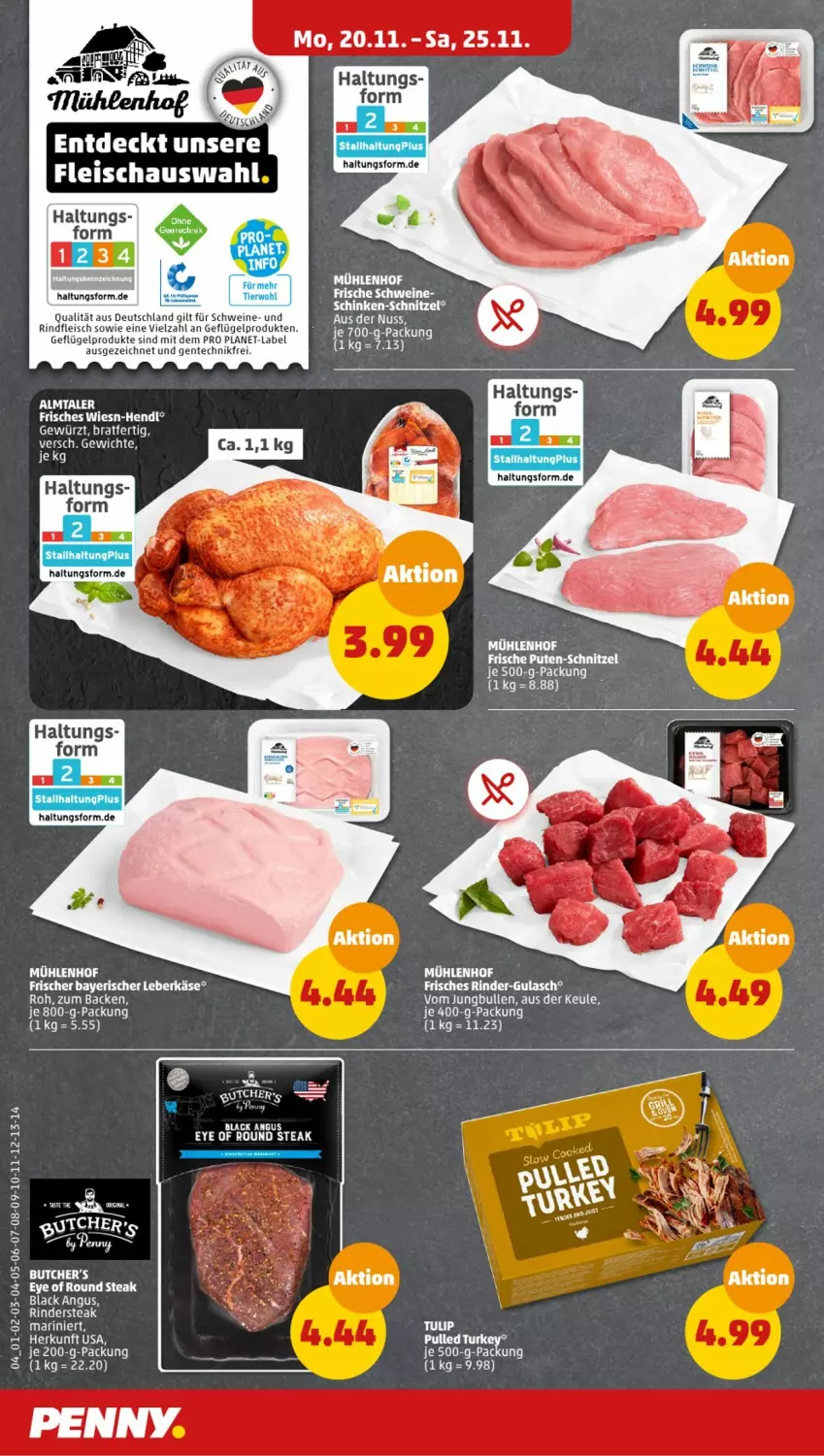 Aktueller Prospekt Penny - Prospekte - von 20.11 bis 25.11.2023 - strona 4 - produkty: eis, ente, fleisch, Geflügel, geflügelprodukte sind mit dem, gewürz, gulasch, jungbullen, Käse, leberkäs, leberkäse, LG, nuss, pute, rind, rinder, Rindersteak, rindfleisch, schinken, schnitzel, schwein, schweine, steak, Ti, tulip, wein, weine