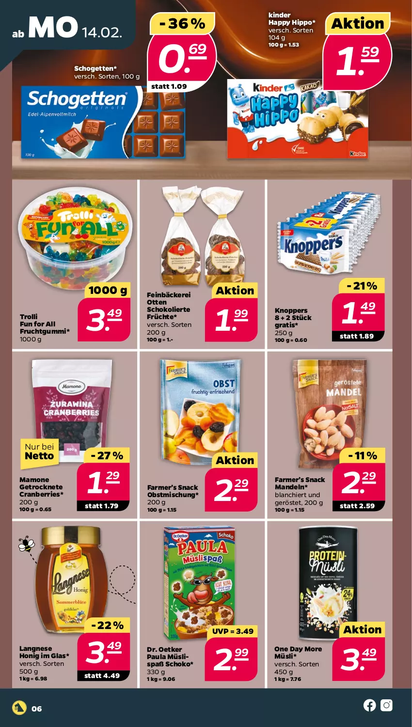 Aktueller Prospekt Netto - Angebote ab Montag - von 14.02 bis 19.02.2022 - strona 6 - produkty: cranberries, Dr. Oetker, frucht, früchte, fruchtgummi, hipp, honig, Kinder, knoppers, langnese, mam, mandel, mandeln, müsli, obst, Paula, schogetten, schoko, snack, Ti, trolli