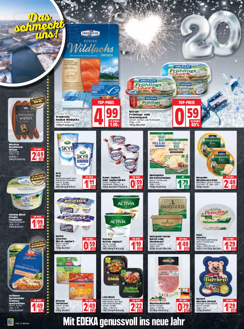 Aktueller Prospekt Edeka - Angebote der Woche - von 27.12.2021 bis 01.01.2022 - strona 12 - produkty: activia, activia joghurt, arla, arla skyr, auer, aufschnitt, aufstrich, Bau, Bauer, Becher, bergader, beutel, bio, Bio-Käse, brot, brotaufstrich, butter, Dairygold, danone, danone activia, deka, drink, eis, erbsen, flasche, fleisch, Fleischalternative, frischkäse, frischkäsezubereitung, gewürz, gewürzquark, hilcona, irische butter, joghur, joghurt, Joghurtdrink, Käse, käsescheiben, lachs, Like Meat, malz, milch, milram, nestlé, nuss, petrella, quark, reinert, reis, rel, rind, rindfleisch, Sauerrahm, Schal, Schmalz, Skyr, smarties, soja, Spezi, spreewälder, Streichzart, Ti, top-preis, torte, tortelloni, weichkäse, wiener, Wild, wildlachs, wurst, würstchen