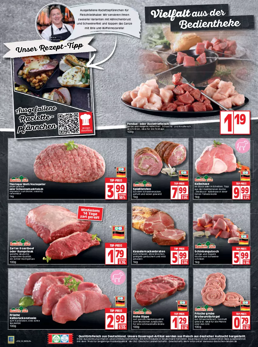 Aktueller Prospekt Edeka - Angebote der Woche - von 27.12.2021 bis 01.01.2022 - strona 4 - produkty: auer, axe, Bau, Bauer, bauerngut, beef, braten, bratwurst, brie, Brühe, eier, eis, elle, erde, filet, fleisch, Fondue, gewürz, grill, grobe bratwurst, gulasch, hackfleisch, hähnchenbrust, Haxe, jungbullen, Kalbshaxe, kasseler, küche, lebensmittel, LG, mac, Mett, nuss, oder rumpsteak, pfanne, reis, rel, rezept, Ria, rind, rindfleisch, ring, roastbeef, Rückensteak, rückensteaks, rum, rumpsteak, rwe, saft, salz, schinken, schnitten, schwein, schweine, schweinefilet, schweinefleisch, Schweinehackfleisch, schweinenacken, Soße, Spezi, steak, steaks, Ti, tomate, tomaten, top-preis, wein, weine, wurst