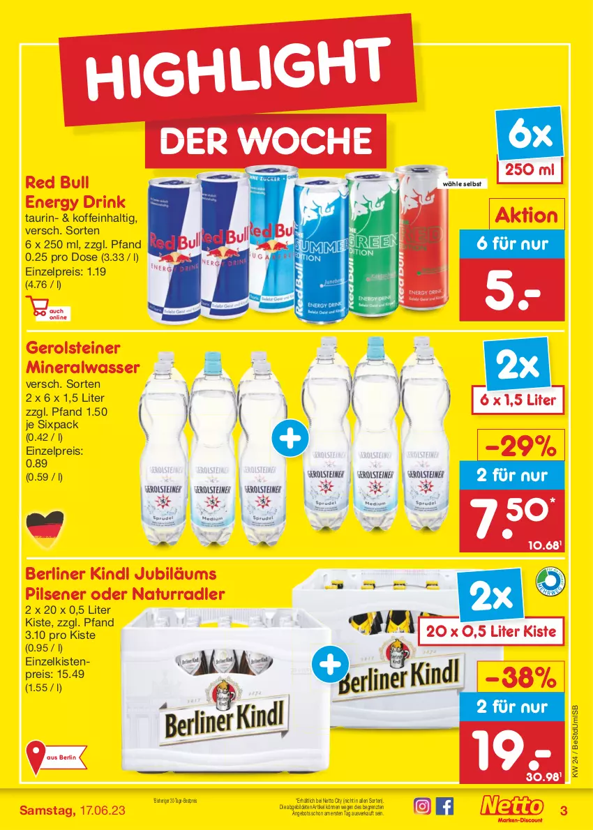 Aktueller Prospekt Netto Marken-Discount - Filial-Angebote - von 12.06 bis 17.06.2023 - strona 3 - produkty: Alwa, angebot, berliner, berliner kindl, bestpreis, drink, eis, energy drink, gerolsteine, gerolsteiner, Jubiläums, mineralwasser, natur, pils, pilsener, radler, red bull, reis, steiner, Ti, wasser, ZTE