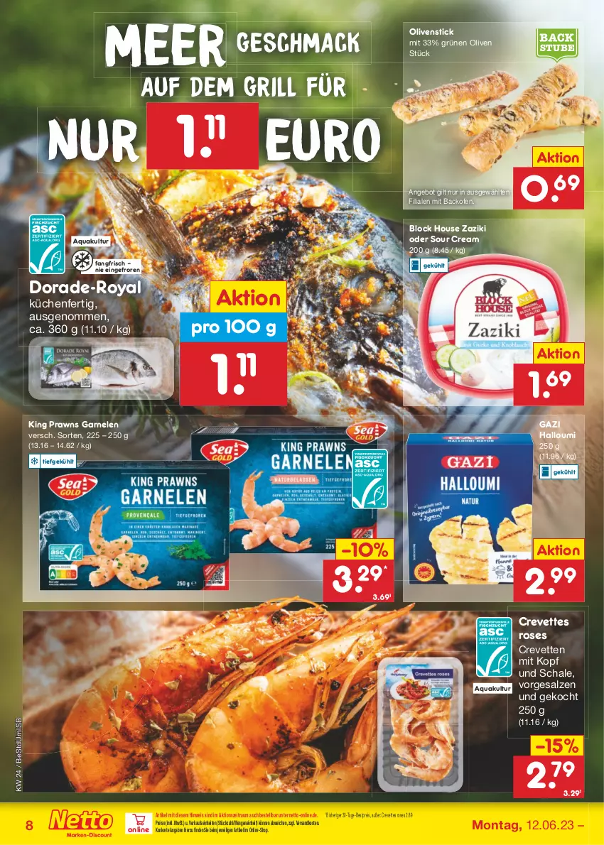 Aktueller Prospekt Netto Marken-Discount - Filial-Angebote - von 12.06 bis 17.06.2023 - strona 8 - produkty: angebot, aqua, backofen, bestpreis, Dorade, eis, garnelen, grill, Halloumi, küche, Küchen, mac, ndk, Ofen, olive, oliven, prawns, reis, salz, Schal, Schale, sour cream, Ti, zaziki