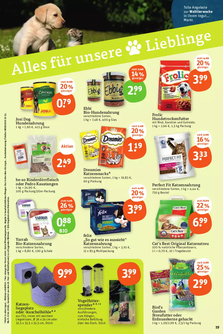 Aktueller Prospekt Tegut - Angebote der Woche - von 23.09 bis 30.09.2023 - strona 19 - produkty: angebot, angebote, aust, beutel, bio, dekoration, dreamies, eis, erdnuss, felix, fleisch, frolic, gin, hundenahrung, karotten, katzennahrung, katzensnack, katzensnacks, Katzenstreu, kissen, Liege, nuss, Perfect Fit, pflanze, pflanzen, rind, rinder, Schal, Schale, snack, snacks, Streufutter, telefon, Ti, trockenfutter, uhr, Vogelfutter