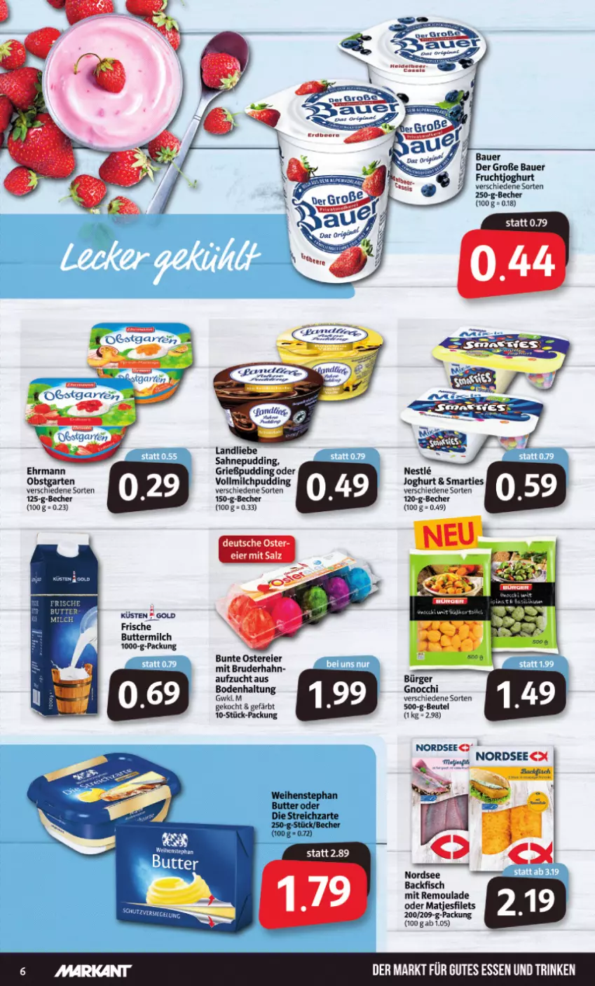 Aktueller Prospekt Markant - Prospekte - von 28.03 bis 02.04.2022 - strona 6 - produkty: auer, backfisch, Bau, Bauer, Becher, beere, beutel, butter, buttermilch, ehrmann, eier, erdbeere, filet, filets, fisch, frucht, fruchtjoghurt, gin, gnocchi, Grießpudding, gutes essen, HP, joghur, joghurt, landliebe, matjes, Matjesfilet, matjesfilets, milch, Nordsee, obst, pudding, remoulade, sahne, smarties, Ti, vollmilch