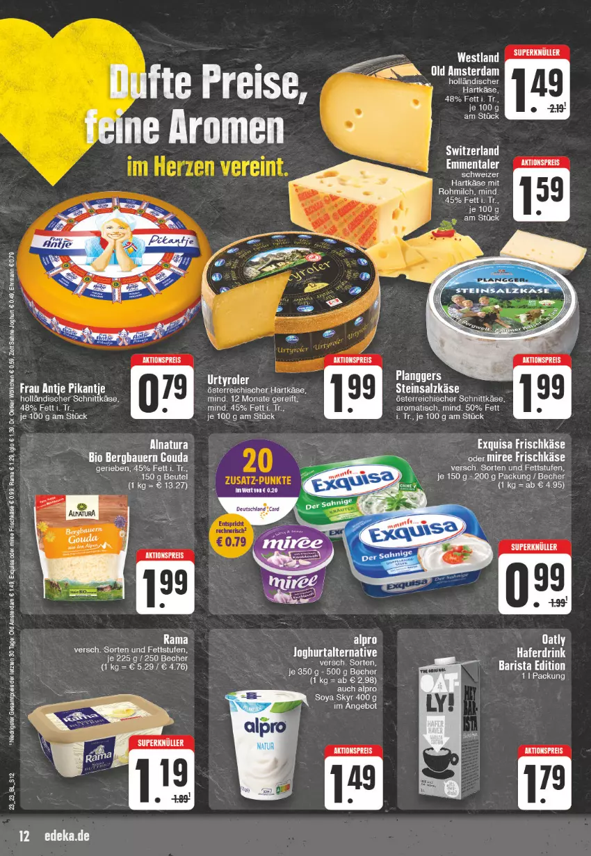 Aktueller Prospekt Edeka - Angebote der Woche - von 05.06 bis 10.06.2023 - strona 12 - produkty: aktionspreis, alpro, angebot, auer, Bau, Bauer, Becher, beutel, bio, Dr. Oetker, drink, ehrmann, eis, emmentaler, exquisa, exquisa frischkäse, frau antje, frischkäse, gouda, hafer, Haferdrink, hartkäse, holländischer schnittkäse, joghur, joghurt, Käse, milch, miree, natur, natura, Old Amsterdam, österreichischer schnittkäse, rama, reis, sahne, sahne joghurt, salz, schnittkäse, schweizer hartkäse, Skyr, soya, Steinsalzkäse, Ti, tisch, zott