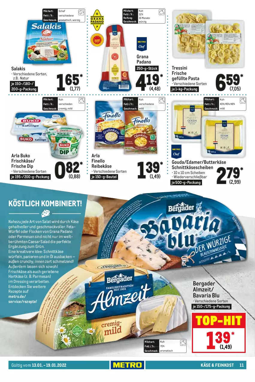 Aktueller Prospekt Metro - Food - von 13.01 bis 19.01.2022 - strona 11 - produkty: arla, arla buko, bavaria blu, bergader, beutel, Buko, butter, butterkäse, decke, dip, dressing, edamer, erde, feinkost, feta, finello, frischkäse, gouda, grana, grana padano, hartkäse, Käse, käsescheiben, mac, Metro, milch, natur, padano, pasta, Rana, Reibekäse, rezept, rezepte, Ria, salakis, salat, schnittkäse, schnittkäsescheiben, Ti, tisch, top-hit, usb, würfel