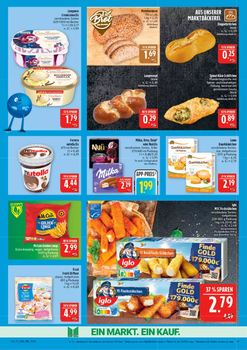 Aktueller Prospekt Marktkauf - Prospekt - von 07.09 bis 13.09.2025 - strona 23 - produkty: aktionspreis, ariel, Becher, bourbon, cremissimo, daim, deka, eis, elle, ferrero, fisch, fischstäbchen, gouda, langnese, langnese cremissimo, milka, nuii, nuss, nutella, oreo, quark, reis, sim, Tasche, Ti, vanille, ZTE