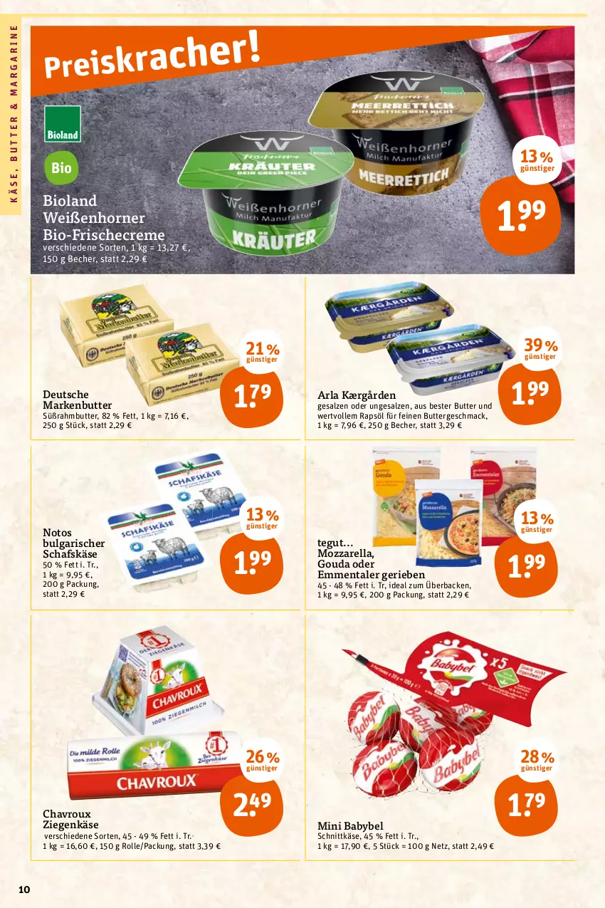 Aktueller Prospekt Tegut - Angebote der Woche - von 24.04 bis 29.04.2023 - strona 12 - produkty: arla, babybel, Becher, bio, bioland, butter, chavroux, creme, emmentaler, gouda, Kærgården, Käse, LG, mac, margarine, markenbutter, mini babybel, mozzarella, rapsöl, rel, salz, schafskäse, schnittkäse, Süßrahmbutter, Ti, ziegenkäse