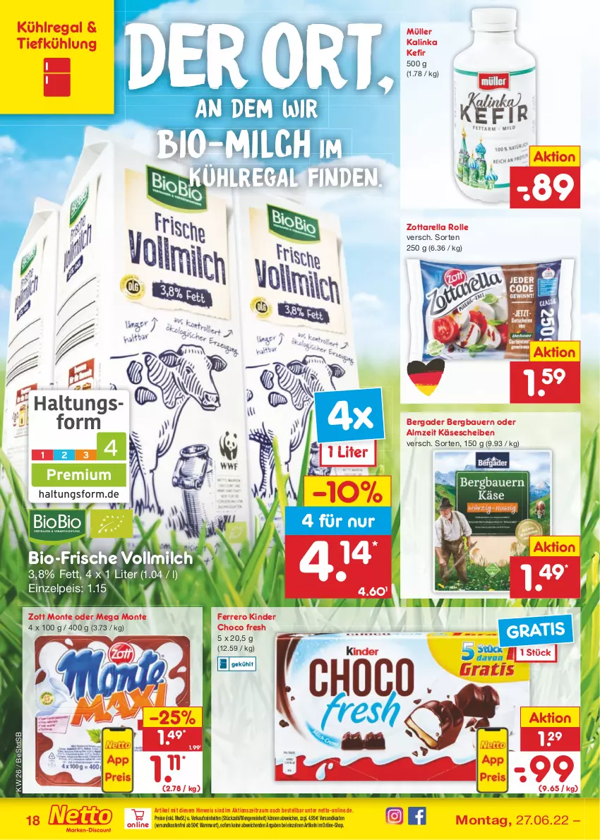 Aktueller Prospekt Netto Marken-Discount - Filial-Angebote - von 27.06 bis 02.07.2022 - strona 18 - produkty: auer, Bau, Bauer, bergader, bio, choco fresh, eis, ferrero, Käse, käsescheiben, Kefir, Kinder, Kinder Choco fresh, kühlregal, milch, monte, Müller, ndk, regal, reis, rel, Ti, versandkostenfrei, vollmilch, zott, Zott Monte, zottarella