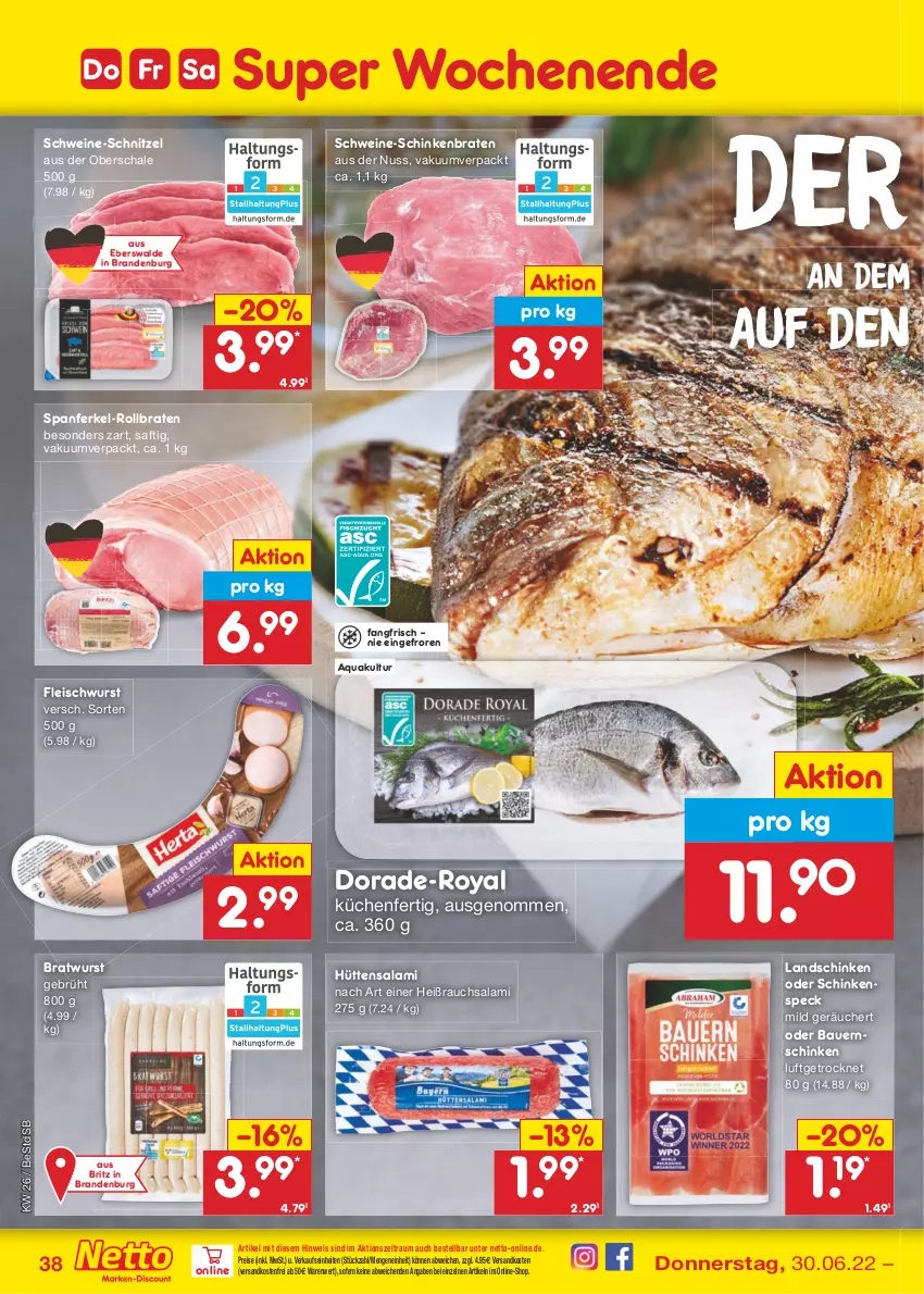 Aktueller Prospekt Netto Marken-Discount - Filial-Angebote - von 27.06 bis 02.07.2022 - strona 38 - produkty: aqua, auer, Bau, Bauer, Bauernschinken, braten, bratwurst, Dorade, eis, fleisch, fleischwurst, küche, Küchen, landschinken, ndk, nuss, Rauch, reis, rollbraten, saft, salami, Schal, Schale, schinken, schinkenbraten, schinkenspeck, schnitzel, schwein, schweine, schweine-schnitzel, Speck, Ti, versandkostenfrei, wein, weine, wurst