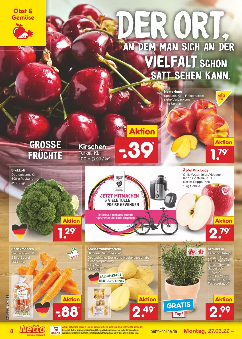 Aktueller Prospekt Netto Marken-Discount - Filial-Angebote - von 27.06 bis 02.07.2022 - strona 8 - produkty: beere, beutel, brokkoli, eis, Elan, fleisch, früchte, Frühkartoffeln, kartoffel, kartoffeln, kirsch, kirsche, kirschen, kräuter, minze, möhren, ndk, Nektar, nektarinen, obst, Pink Lady, reis, rosmarin, rum, Schal, Schale, snack, speisefrühkartoffeln, Ti, topf, versandkostenfrei