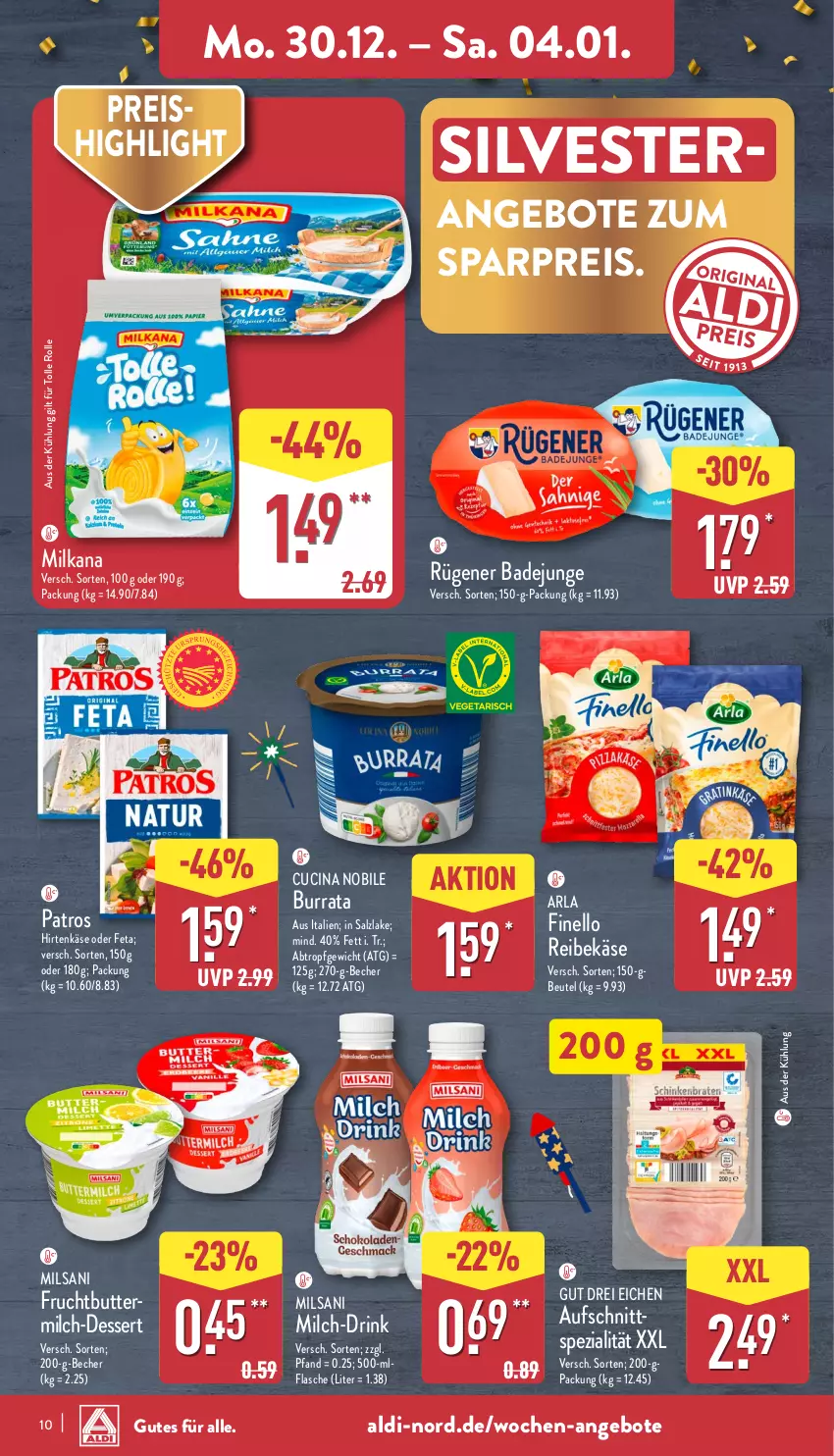 Aktueller Prospekt Aldi Nord - Von Montag - von 30.12.2024 bis 04.01.2025 - strona 10 - produkty: aldi, angebot, angebote, arla, aufschnitt, Bad, Becher, beutel, Burrata, butter, buttermilch, cin, dessert, drink, eis, feta, finello, flasche, frucht, hirtenkäse, Käse, milch, milka, milkana, patros, Reibekäse, reis, Rügener, rügener badejunge, salz, Spezi, Ti