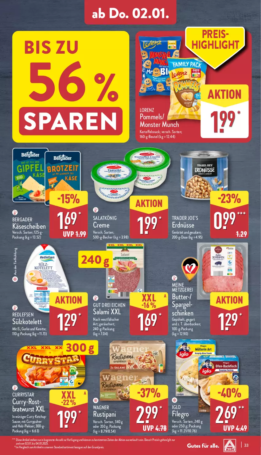 Aktueller Prospekt Aldi Nord - Von Montag - von 30.12.2024 bis 04.01.2025 - strona 33 - produkty: aus der tiefkühlung, Becher, bergader, beutel, bratwurst, butter, creme, curry, eis, filegro, gurke, Holz, iglo, kartoffel, Käse, käsescheiben, ketchup, kotelett, lorenz, monster, Pommels, reis, rostbratwurst, rustipani, salami, salat, salz, sauce, schinken, snack, spargel, spargelschinken, Ti, wagner, wurst, ZTE