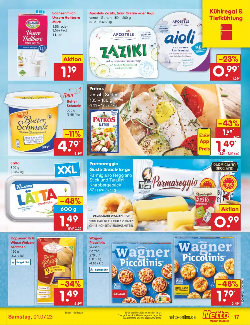 Aktueller Prospekt Netto Marken-Discount - Filial-Angebote - von 26.06 bis 01.07.2023 - strona 17 - produkty: aioli, angebot, apostels, bestpreis, brötchen, butter, coppenrath, eis, haltbare milch, kühlregal, lätta, malz, milch, parmigiano, parmigiano reggiano, patros, piccolinis, regal, reggiano, reis, sac, Schmalz, snack, sour cream, Ti, wagner, weizenbrötchen, zaziki, ZTE