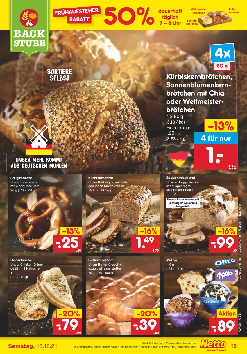 Aktueller Prospekt Netto Marken-Discount - Filial Angebote - von 13.12 bis 18.12.2021 - strona 15 - produkty: angebot, auer, backofen, blume, blumen, brot, brötchen, butter, chia, Croissant, eis, erde, Kürbis, Kürbiskernbrötchen, kürbiskerne, mehl, Meister, Muffin, Ofen, reis, salz, sonnenblume, sonnenblumen, stube, Tasche, Ti, Tiere, uhr, ZTE