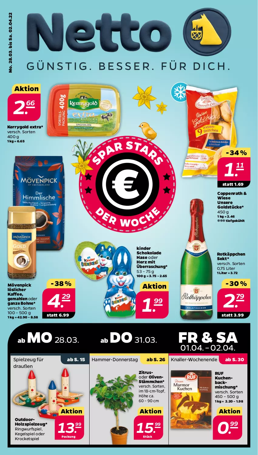 Aktueller Prospekt Netto - Angebote ab Montag - von 28.03 bis 02.04.2022 - strona 1 - produkty: backmischung, bohne, coppenrath, Goldstücke, Holz, kaffee, kerrygold, kerrygold extra, Kinder, kinder schokolade, kuchen, löslicher kaffee, mövenpick, olive, oliven, ring, Rockets, rotkäppchen, schoko, schokolade, sekt, spielzeug, Ti, topf