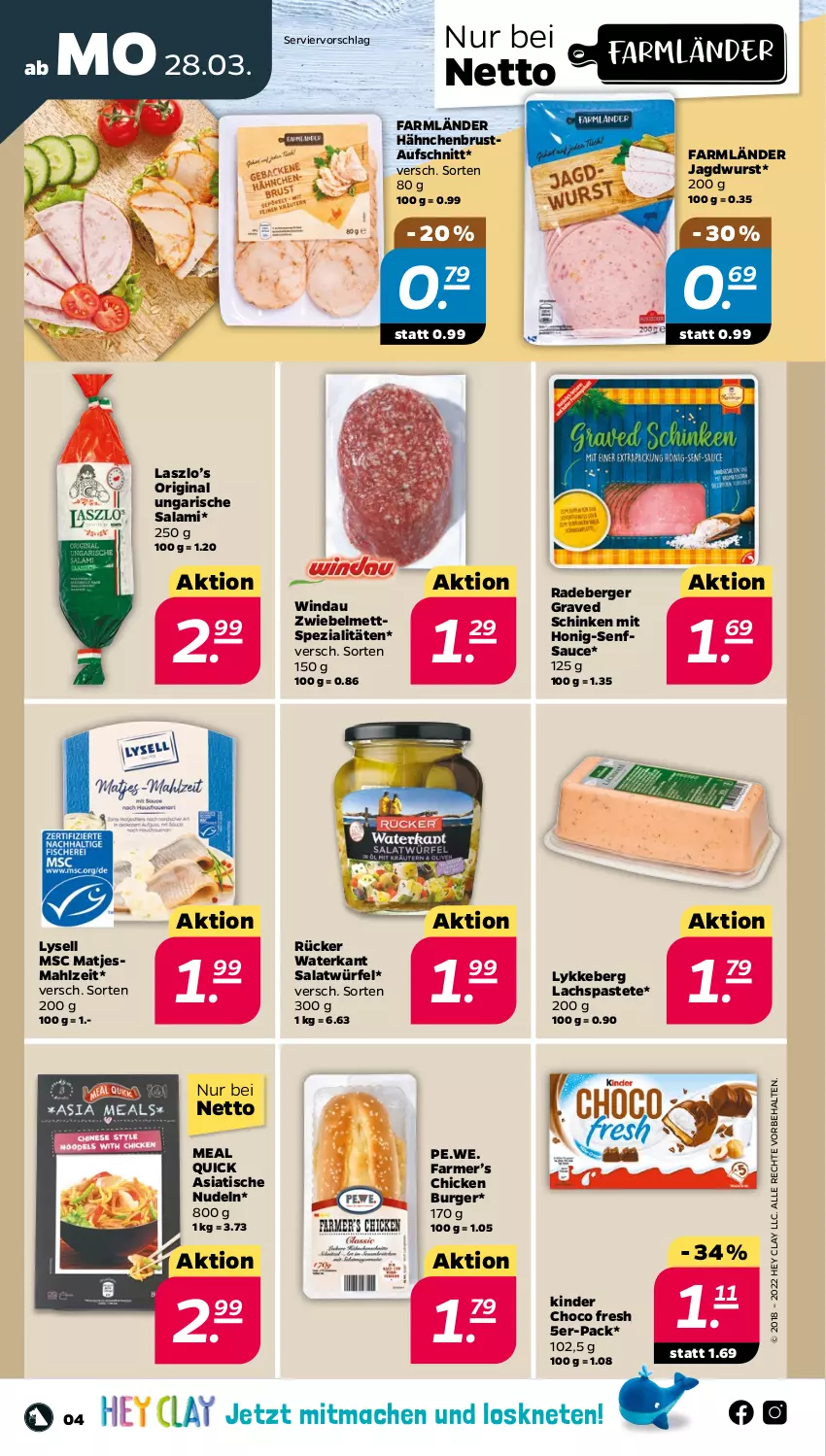 Aktueller Prospekt Netto - Angebote ab Montag - von 28.03 bis 02.04.2022 - strona 4 - produkty: aufschnitt, Berger, burger, choco fresh, gin, hähnchenbrust, honig, Honig-Senf, jagdwurst, Kinder, Kinder Choco fresh, lachs, lysell, mac, matjes, Mett, nudel, nudeln, pastete, radeberger, salami, salat, Salatwürfel, sauce, schinken, senf, Spezi, Ti, tisch, Ungarische Salami, würfel, wurst, zwiebel