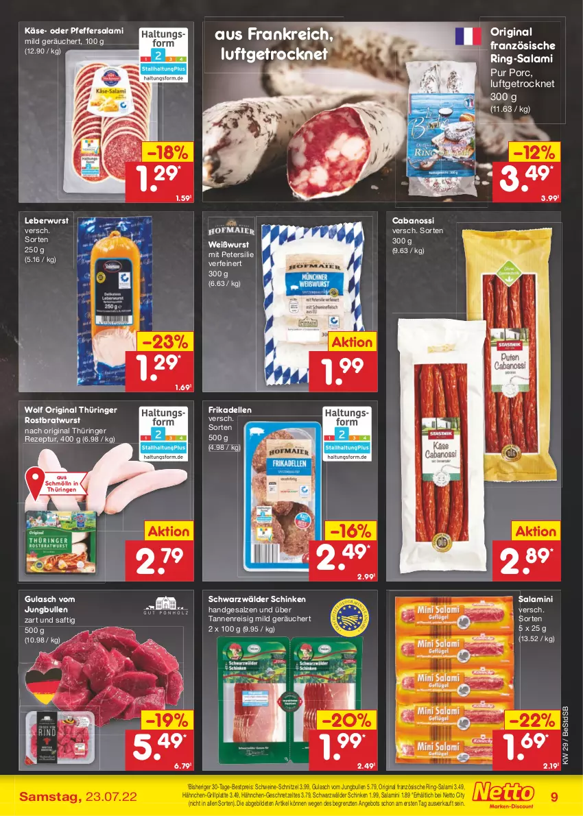 Aktueller Prospekt Netto Marken-Discount - Filial-Angebote - von 18.07 bis 23.07.2022 - strona 9 - produkty: angebot, bestpreis, bratwurst, Cabanossi, dell, eis, elle, frikadellen, geschnetzeltes, gin, grill, grillplatte, gulasch, jungbullen, Käse, latte, leberwurst, original thüringer, petersilie, pfeffer, reis, rezept, ring, rostbratwurst, saft, salami, salz, schinken, schnitzel, schwarzwälder schinken, schwein, schweine, schweine-schnitzel, thüringer rostbratwurst, Ti, wein, weine, Weißwurst, wurst, Zelt, ZTE