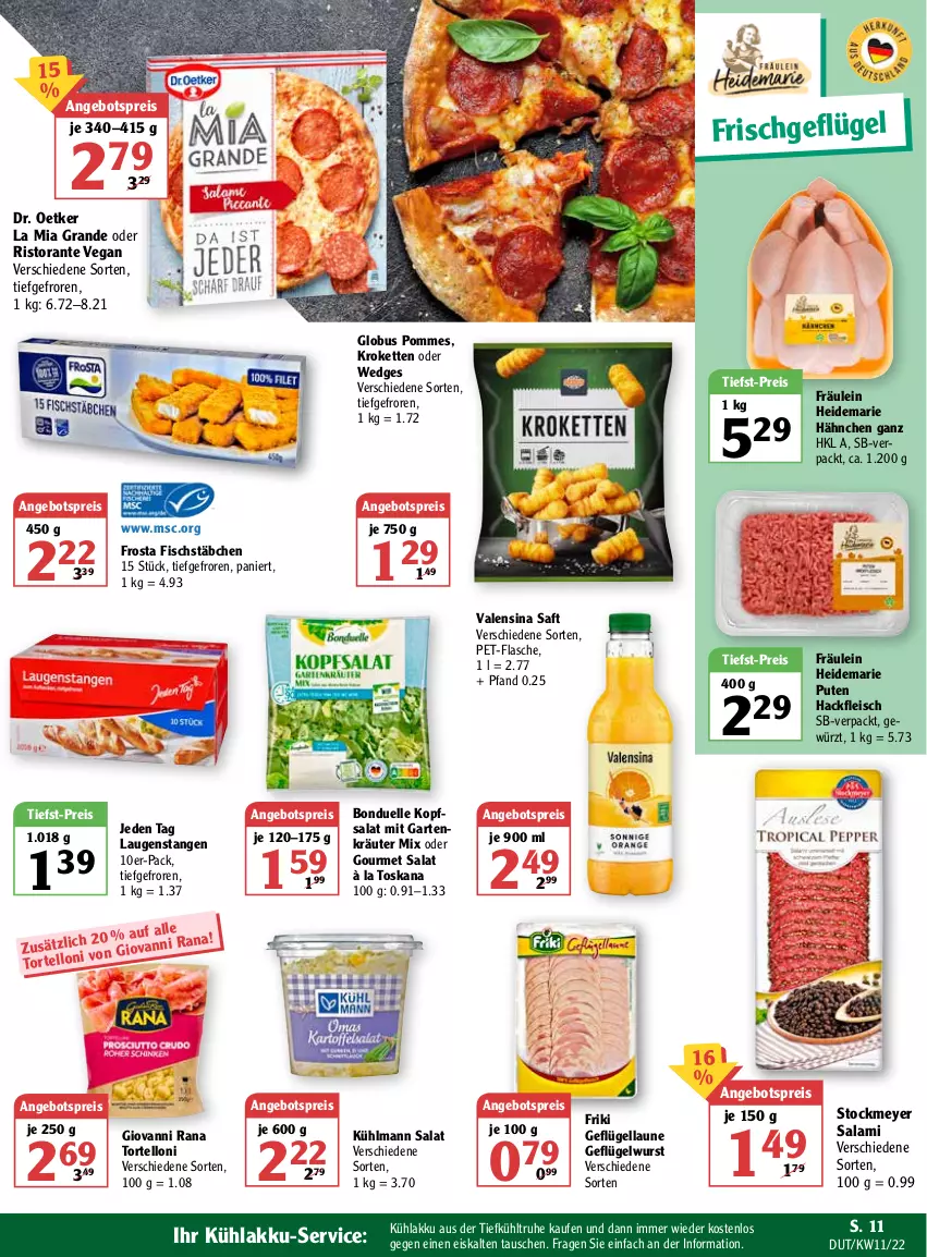 Aktueller Prospekt Globus - Prospekte - von 14.03 bis 19.03.2022 - strona 11 - produkty: akku, angebot, angebotspreis, bonduelle, Dr. Oetker, eis, elle, fisch, fischstäbchen, flasche, fleisch, frosta, Garten, Geflügel, gewürz, giovanni rana, hackfleisch, Kette, kopfsalat, kräuter, Kroketten, kühlakku, kühlmann, Laugenstange, pet-flasche, pommes, pute, Rana, reis, ristorante, saft, salami, salat, stockmeyer, Ti, tiefst-preis, torte, tortelloni, valensina, wedges, wurst