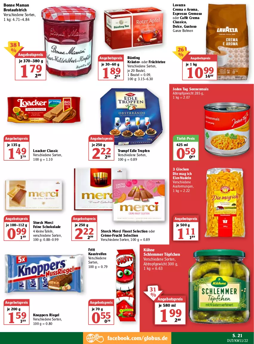 Aktueller Prospekt Globus - Prospekte - von 14.03 bis 19.03.2022 - strona 21 - produkty: angebot, angebotspreis, aufstrich, aust, beutel, bohne, bohnen, bonne maman, brot, brotaufstrich, caffè crema, classico, eier, eis, espresso, frucht, früchte, Früchtetee, Kaustreifen, knoppers, kräuter, Kühne, lavazza, leine, mais, mam, merci, nudel, nudeln, reifen, reis, riegel, rum, schoko, schokolade, storck, tee, Ti, tiefst-preis, Töpfchen