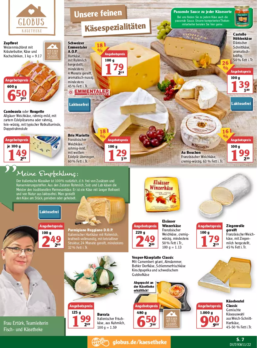 Aktueller Prospekt Globus - Prospekte - von 14.03 bis 19.03.2022 - strona 7 - produkty: angebot, angebotspreis, beutel, brie, brot, Burrata, butter, cambozola, camembert, dänischer schnittkäse, doppelrahmstufe, Dorfkäse, eis, elle, emmentaler, ente, fisch, französischer weichkäse, frischkäse, hartkäse, höhlenkäse, HP, italienischer hartkäse, kaes, Käse, käsetheke, kirsch, kochschinken, kraft, kräuter, kräuterbutter, latte, LG, Meister, milch, natur, nuss, paprika, parmigiano, parmigiano reggiano, reggiano, reis, rind, rouge, rougette, salz, sauce, schinken, schnittkäse, Spezi, Ti, tisch, weichkäse, weizenmischbrot