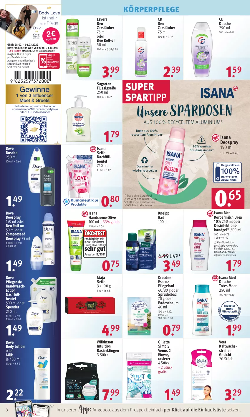 Aktueller Prospekt Rossmann - Prospekte - von 28.02 bis 04.03.2022 - strona 8 - produkty: angebot, angebote, Bad, beutel, bio, biozidprodukte, body, body lotion, coupon, creme, deo, deo roll-on, deospray, deospray 150 ml, Desinfektion, dove, dusche, einwegrasierer, flüssigseife, gillette, handcreme, isana, kaltwachsstreifen, kneipp, körperpflege, lavera, Lotion, milch, oder deo roll-on, olive, rasierer, Rasierklinge, rasierklingen, Rauch, reifen, roll-on, rwe, sagrotan, sana, Seife, sim, Spardose, spartipp, Sprudel, Sprudelbad, Ti, Tiere, veet, venus, Waschlotion, wilkinson