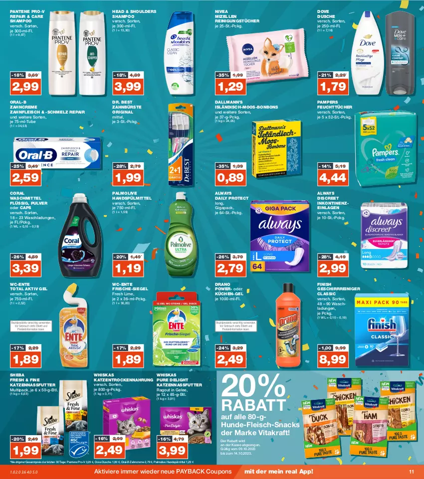 Aktueller Prospekt Real - von 09.10 bis 14.10.2023 - strona 11 - produkty: aktiv gel, Alwa, Always, bonbons, bürste, Cap, Coral, coupon, coupons, creme, Discreet, dove, Dr. Best, dusche, eis, elle, ente, feuchttücher, Finish, fleisch, gelee, geschirr, gin, kraft, küche, Küchen, mizellen, nassfutter, nivea, olive, oral-b, palmolive, pampers, pantene, pantene pro-v, payback, pro-v, Ragout, reiniger, Reinigung, reinigungstücher, reis, shampoo, sheba, snack, snacks, spülmittel, Ti, Trockennahrung, tücher, vita, vitakraft, waschmittel, whiskas, zahnbürste, zahncreme, ZTE