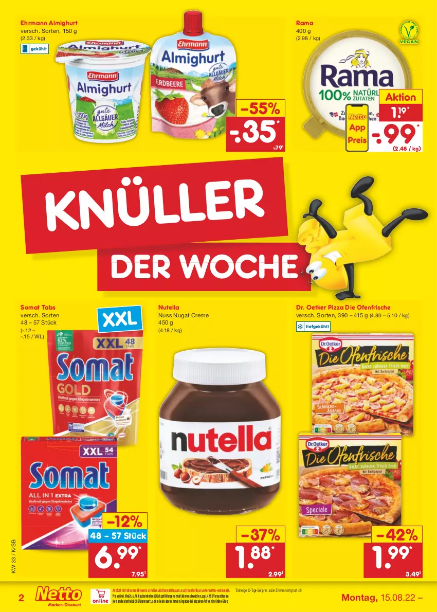 Aktueller Prospekt Netto Marken-Discount - Filial-Angebote - von 15.08 bis 20.08.2022 - strona 2 - produkty: almighur, almighurt, bestpreis, creme, die ofenfrische, Dr. Oetker, ehrmann, ehrmann almighurt, eis, ndk, nuss, nutella, Ofen, pizza, rama, reis, somat, Ti, versandkostenfrei