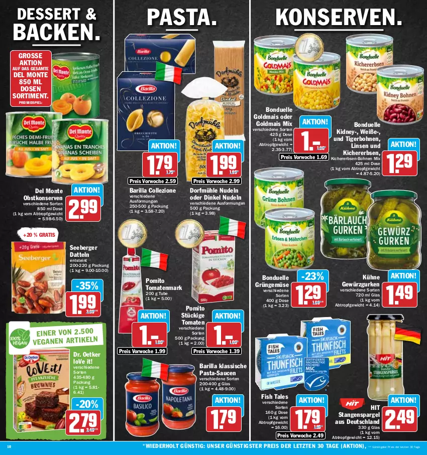 Aktueller Prospekt Hit - Prospekte - von 11.04 bis 15.04.2023 - strona 10 - produkty: barilla, Berger, bohne, bohnen, bonduelle, bonduelle goldmais, Datteln, dessert, Dr. Oetker, eis, elle, erbsen, gewürz, Gewürzgurke, gewürzgurken, Goldmais, goldmais oder, gurke, gurken, kichererbsen, kidney, Konserven, Kühne, linsen, mais, monte, nudel, nudeln, obst, pasta, pasta-sauce, pomito, reis, sauce, saucen, seeberger, spargel, stangenspargel, Ti, tomate, tomaten, tomatenmark, ZTE