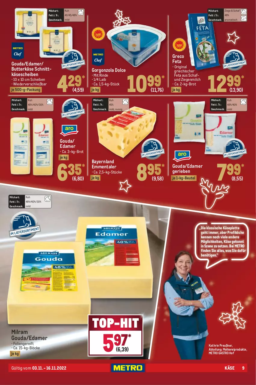 Aktueller Prospekt Metro - GastroJournal - von 03.11 bis 16.11.2022 - strona 9 - produkty: Abtei, beutel, brot, butter, butterkäse, edamer, emmentaler, feta, gin, gorgonzola, gouda, Käse, käsescheiben, latte, mac, Metro, metro gastro, milch, milram, molkereiprodukte, nuss, rind, schnittkäse, schnittkäsescheiben, Ti, tisch, top-hit