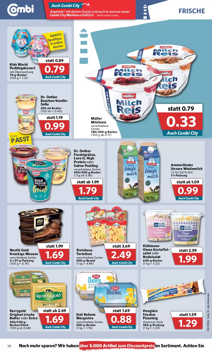 Aktueller Prospekt Combi - Prospekte - von 07.02 bis 12.02.2022 - strona 10 - produkty: ammerländer, angebot, angebote, Becher, beutel, bourbon, butter, deli reform, dessert, discount, Dr. Oetker, eis, frucht, fruchtgrütze, gin, grütze, henglein, irische butter, kartoffel, kerrygold, Knackige Mousse, kühlmann, margarine, merl, milch, milchreis, mousse, Müller, nestlé, nudel, nudelsalat, pizza, Pizzateig, pudding, reis, sahne, salat, Soße, steinhaus, Ti, torte, tortelloni, vanille, weidemilch