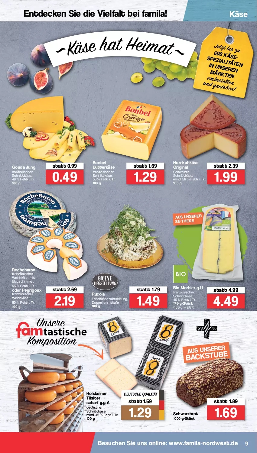 Aktueller Prospekt Famila - Prospekte - von 21.02 bis 26.02.2022 - strona 9 - produkty: bier, bio, bonbel, brot, butter, butterkäse, cola, decke, deutscher schnittkäse, doppelrahmstufe, französischer weichkäse, frischkäse, frischkäsezubereitung, gin, gouda, gouda jung, holländischer schnittkäse, holsteiner, Käse, Morbier, rucola, schnittkäse, Schwarzbrot, schweizer schnittkäse, Spezi, steiner, stube, Ti, Tilsiter, weichkäse