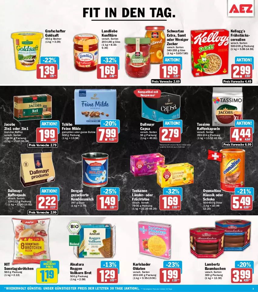 Aktueller Prospekt Aez - Prospekte - von 21.09 bis 26.09.2026 - strona 3 - produkty: Amber, auer, Bad, Bau, Becher, bohne, brot, brötchen, Cap, cerealien, dallmayr, dallmayr capsa, discount, dovgan, eis, espresso, früchte, Früchtetee, goldsaft, grafschafter, jacobs, kaffee, kaffeekapseln, kaffeepads, kondensmilch, konfitüre, korn, kuchen, lambertz, landliebe, löslicher kaffee, milch, natur, natura, nespresso, Oblaten, ovomaltine, reis, ritter, saft, schoko, Schwartau, sim, Sonntagsbrötchen, tassimo, Tchibo, tee, teekanne, Ti, ZTE, zucker