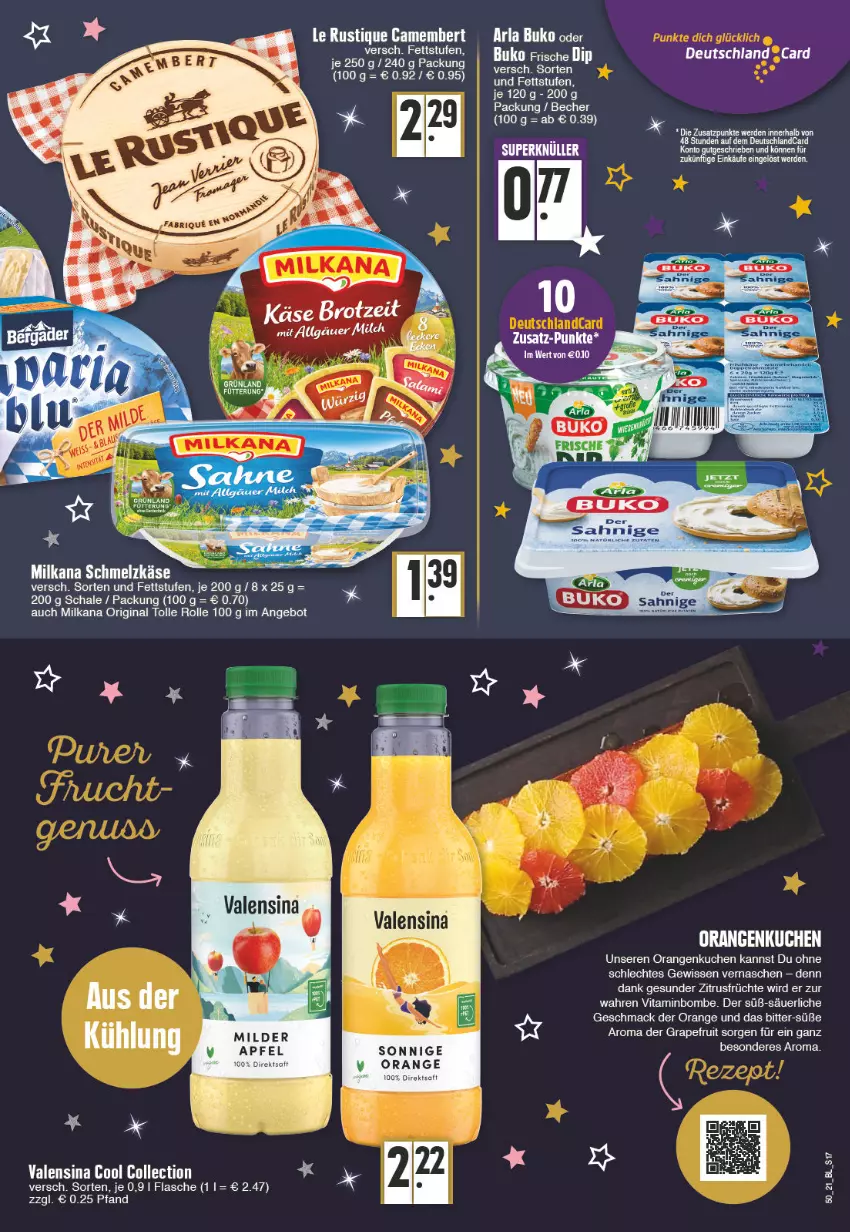 Aktueller Prospekt Edeka - Angebote der Woche - von 13.12 bis 18.12.2021 - strona 17 - produkty: angebot, Becher, Buko, camembert, deutschlandcard, dip, erde, flasche, früchte, gin, grapefruit, Käse, kuchen, Le Rustique, LG, mac, milch, milka, milkana, orange, orangen, saft, Schal, Schale, Schmelzkäse, Ti, valensina, vita