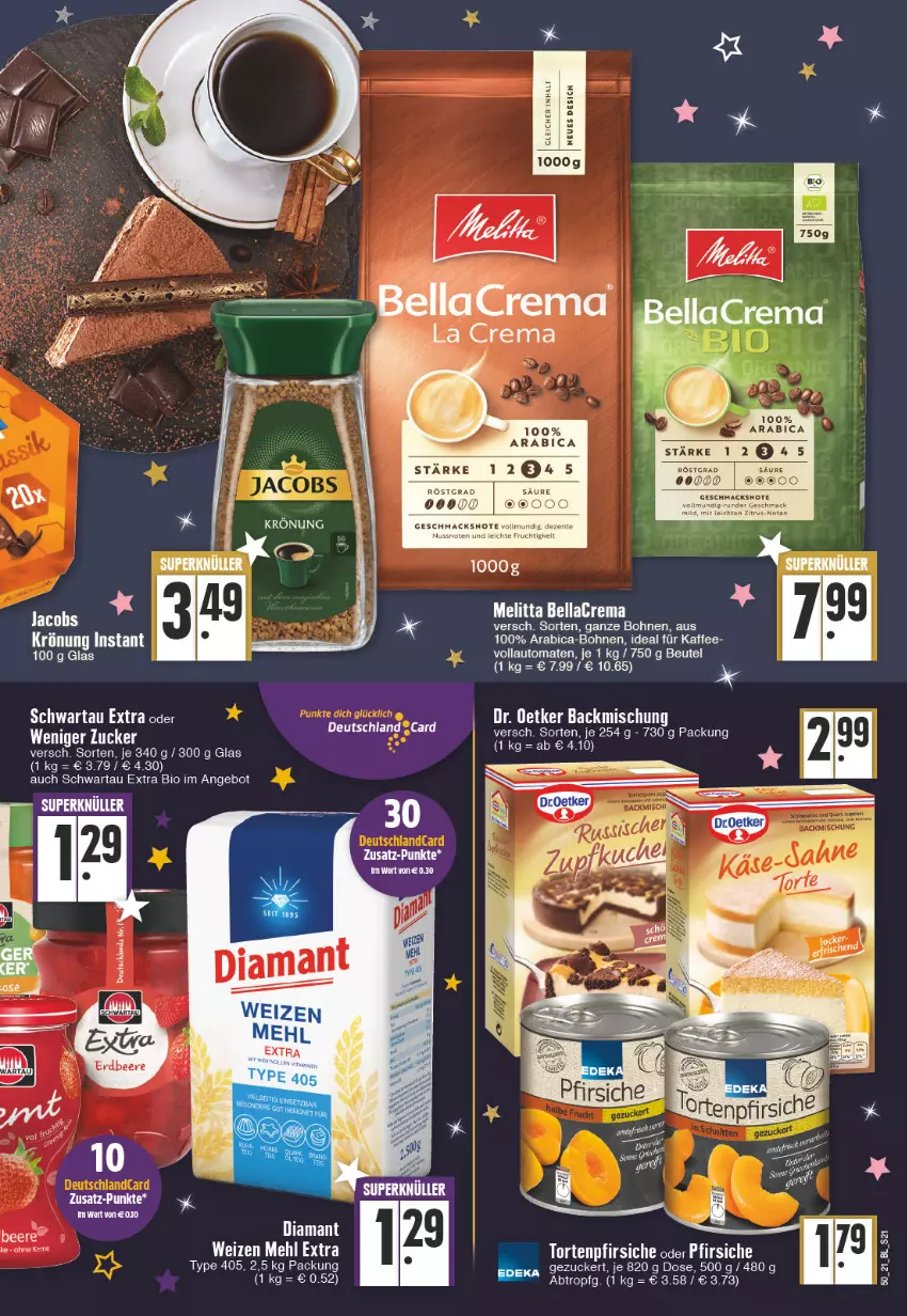 Aktueller Prospekt Edeka - Angebote der Woche - von 13.12 bis 18.12.2021 - strona 21 - produkty: angebot, auto, bellacrema, beutel, bio, bohne, bohnen, ente, frucht, kaffee, mac, mehl, melitta, nuss, oder pfirsiche, pfirsich, pfirsiche, pfirsiche oder, Schwartau, Ti, tomate, tomaten, torte, type 405, vollautomaten