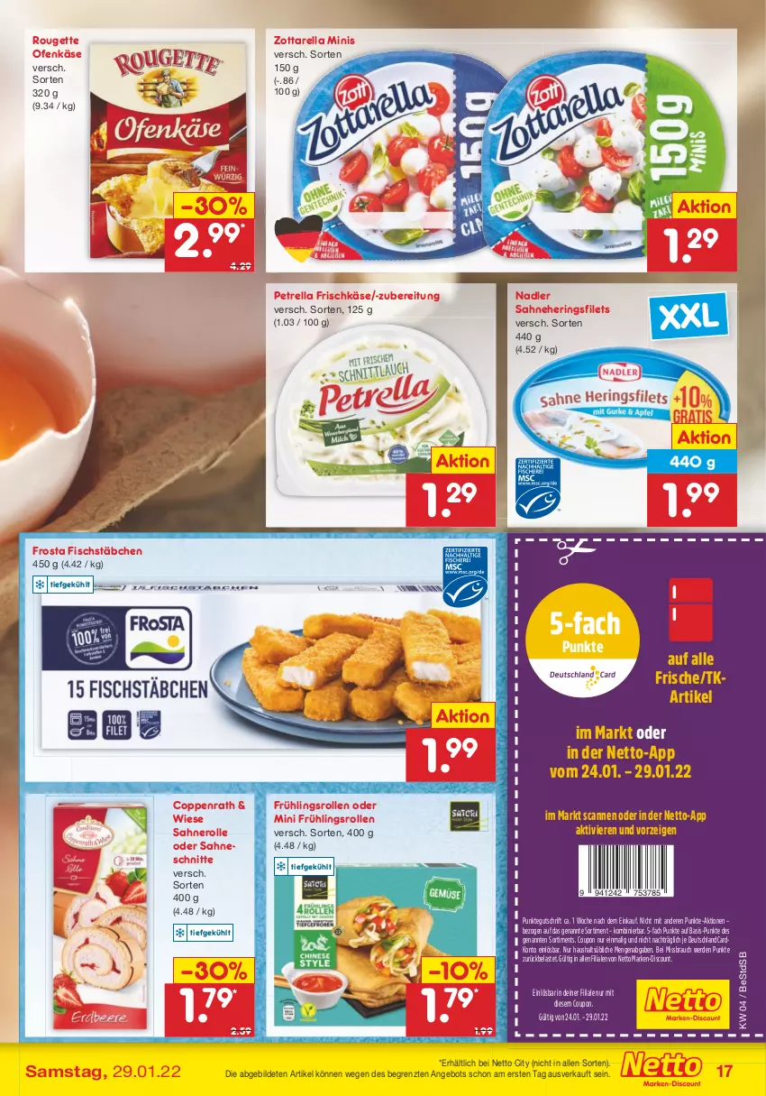 Aktueller Prospekt Netto Marken-Discount - Filial-Angebote - von 24.01 bis 29.01.2022 - strona 17 - produkty: angebot, coppenrath, coupon, deutschlandcard, discount, erde, filet, filets, fisch, fischstäbchen, frischkäse, frosta, hering, Herings, heringsfilets, Käse, marken-discount, nadler, nero, Ofen, Ofenkäse, petrella, Rauch, rel, ring, rouge, rougette, sahne, Sahnerolle, Ti, zott, zottarella, zottarella minis, ZTE