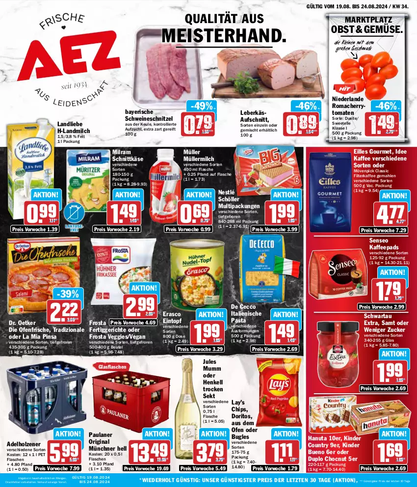 Aktueller Prospekt Aez - Prospekte - von 19.08 bis 24.08.2024 - strona 1 - produkty: adelholzener, aufschnitt, beutel, bugles, cherrytomaten, chips, De Cecco, die ofenfrische, Doritos, Dr. Oetker, duplo, ecco, eilles gourmet, eintopf, eis, elle, erasco, fertiggericht, fertiggerichte, filterkaffee, flasche, frosta, gin, glasflasche, hanuta, henkel, henkell, Henkell Trocken, Holz, italienische pasta, jules mumm, kaffee, kaffeepads, Käse, Kinder, kinder bueno, kinder country, landliebe, landmilch, leberkäs, leine, mac, Meister, milch, milram, mövenpick, Müller, müllermilch, mumm, nestlé, obst, Ofen, pasta, Paula, paulaner, reis, schnittkäse, schnitzel, Schöller, Schwartau, schwein, schweine, schweineschnitzel, sekt, senseo, Ti, tomate, tomaten, topf, tradizionale, trolli, veggie, wein, weine, ZTE, zucker