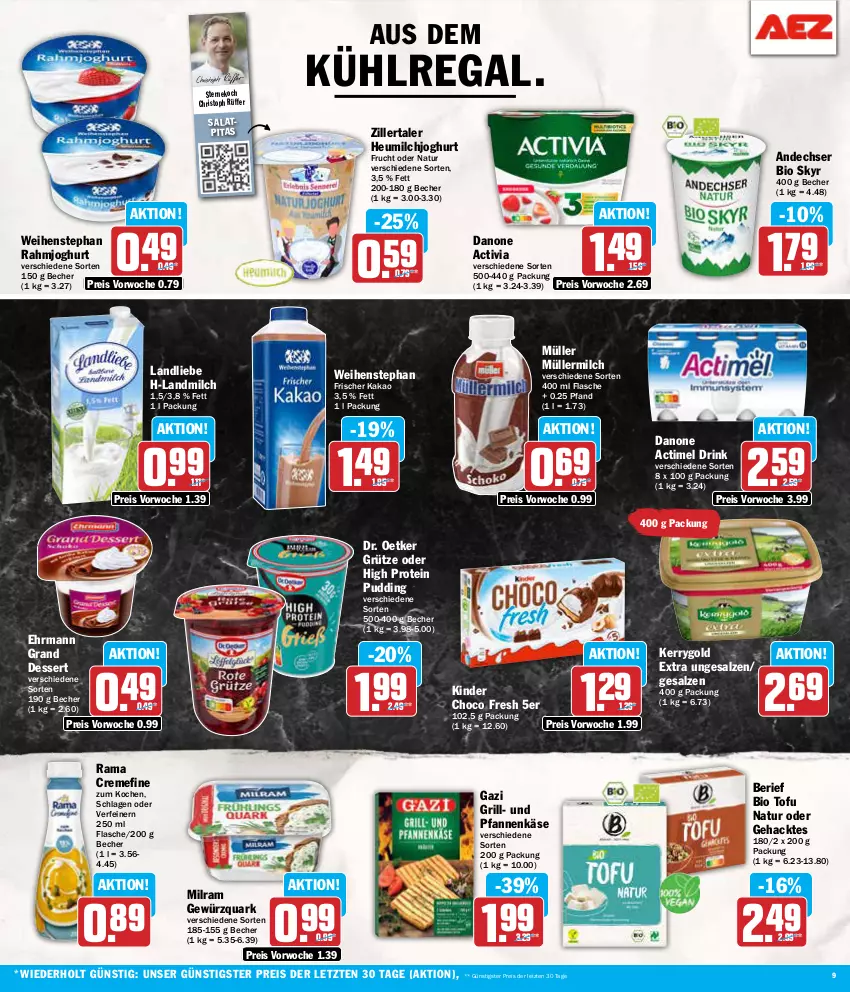 Aktueller Prospekt Aez - Prospekte - von 19.08 bis 24.08.2024 - strona 9 - produkty: actimel, actimel drink, activia, aus dem kühlregal, Becher, bio, choco fresh, creme, danone, danone actimel drink, danone activia, dessert, Dr. Oetker, drink, ehrmann, Ehrmann Grand Dessert, eis, flasche, frucht, gewürz, gewürzquark, grill, grütze, Heu, heumilch, joghur, joghurt, kakao, Käse, kerrygold, kerrygold extra, Kinder, Kinder Choco fresh, kühlregal, landliebe, landmilch, milch, milram, Müller, müllermilch, natur, pfanne, pfannen, pfannenkäse, pudding, quark, rahmjoghurt, rama, rama cremefine, regal, reis, salat, salz, Skyr, Ti, Tofu, und pfanne, weihenstephan, ZTE