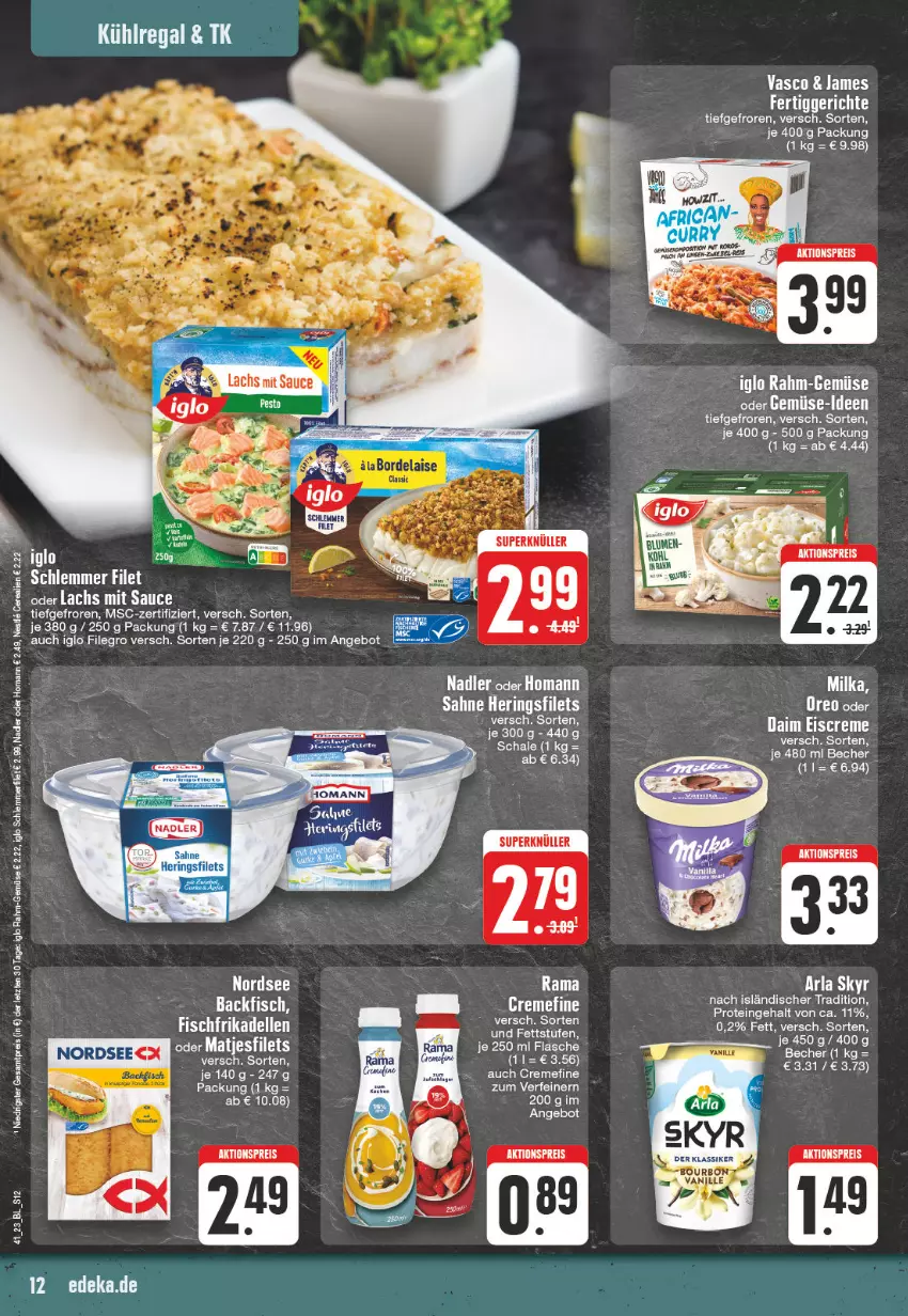 Aktueller Prospekt Edeka - Angebote der Woche - von 02.10 bis 07.10.2023 - strona 12 - produkty: aktionspreis, angebot, arla, arla skyr, backfisch, brot, cerealien, creme, eis, filegro, filet, filets, fisch, flasche, homann, iglo, kühlregal, lachs, matjes, Matjesfilet, matjesfilets, milka, nadler, Nordsee, rahm-gemüse, rama, regal, reis, sauce, Schal, Schale, schlemmerfilet, Skyr, Ti, ZTE