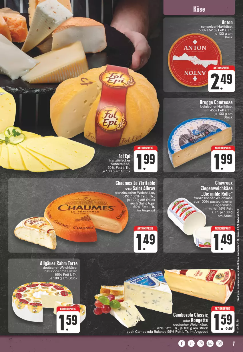 Aktueller Prospekt Edeka - Angebote der Woche - von 02.10 bis 07.10.2023 - strona 7 - produkty: aktionspreis, angebot, bresso, cambozola, chaumes, cin, comtess, deutscher weichkäse, eis, französischer weichkäse, galbani, hartkäse, Käse, LG, Liege, milch, natur, reis, rouge, rougette, schnittkäse, schweizer hartkäse, Ti, torte, weichkäse, ZTE