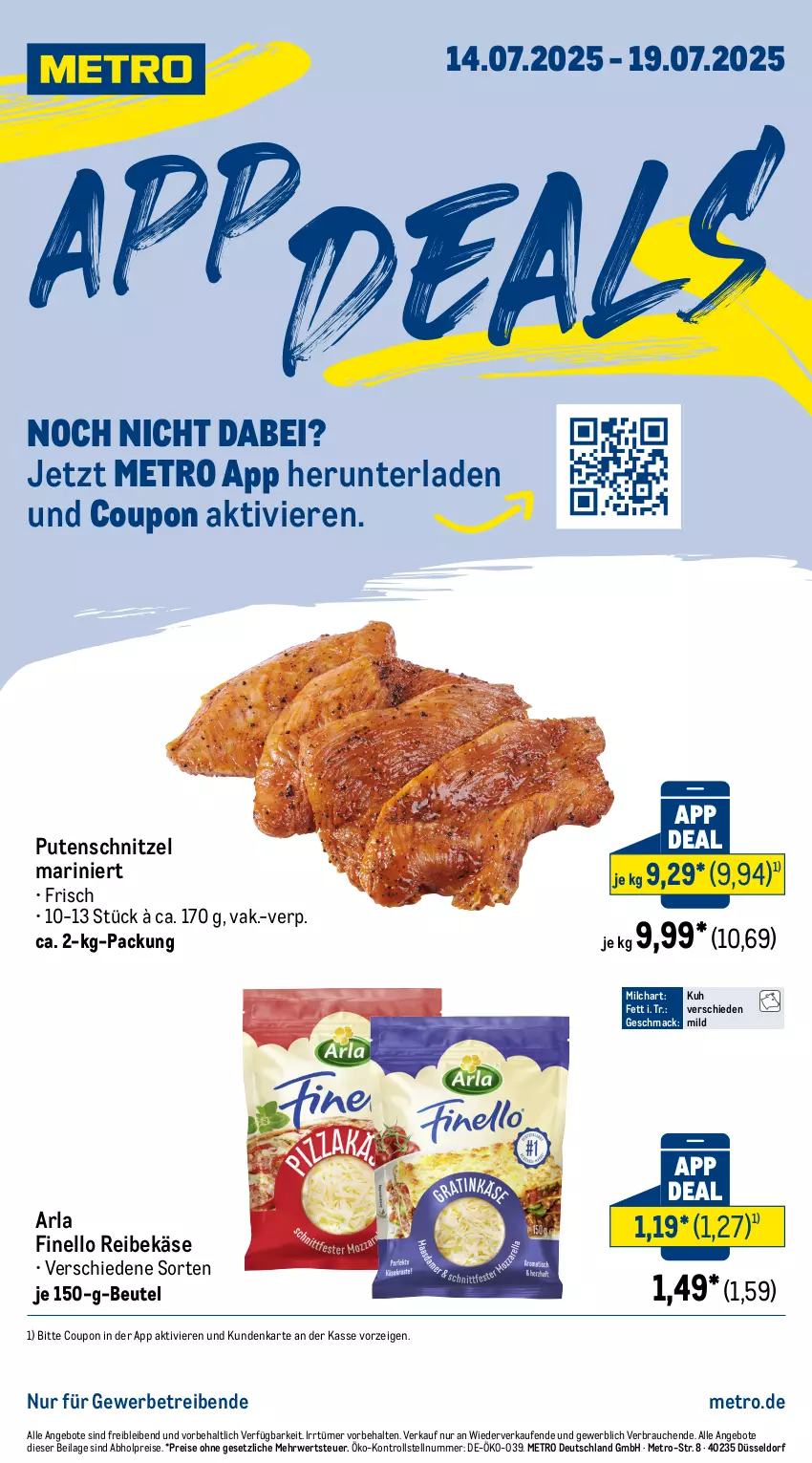 Aktueller Prospekt Metro - App Deals - von 14.07 bis 19.07.2025 - strona 1 - produkty: abholpreise, angebot, angebote, arla, beutel, coupon, eis, finello, ilag, Käse, mac, Metro, milch, pute, putenschnitzel, Rauch, Reibekäse, reis, rwe, schnitzel, Ti