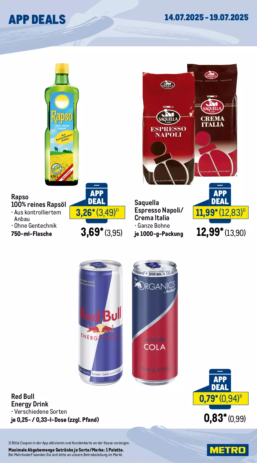 Aktueller Prospekt Metro - App Deals - von 14.07 bis 19.07.2025 - strona 2 - produkty: Bau, bohne, coupon, drink, energy drink, ente, espresso, flasche, getränk, getränke, Palette, rapso, rapsöl, red bull, reines rapsöl, Ti, trolli