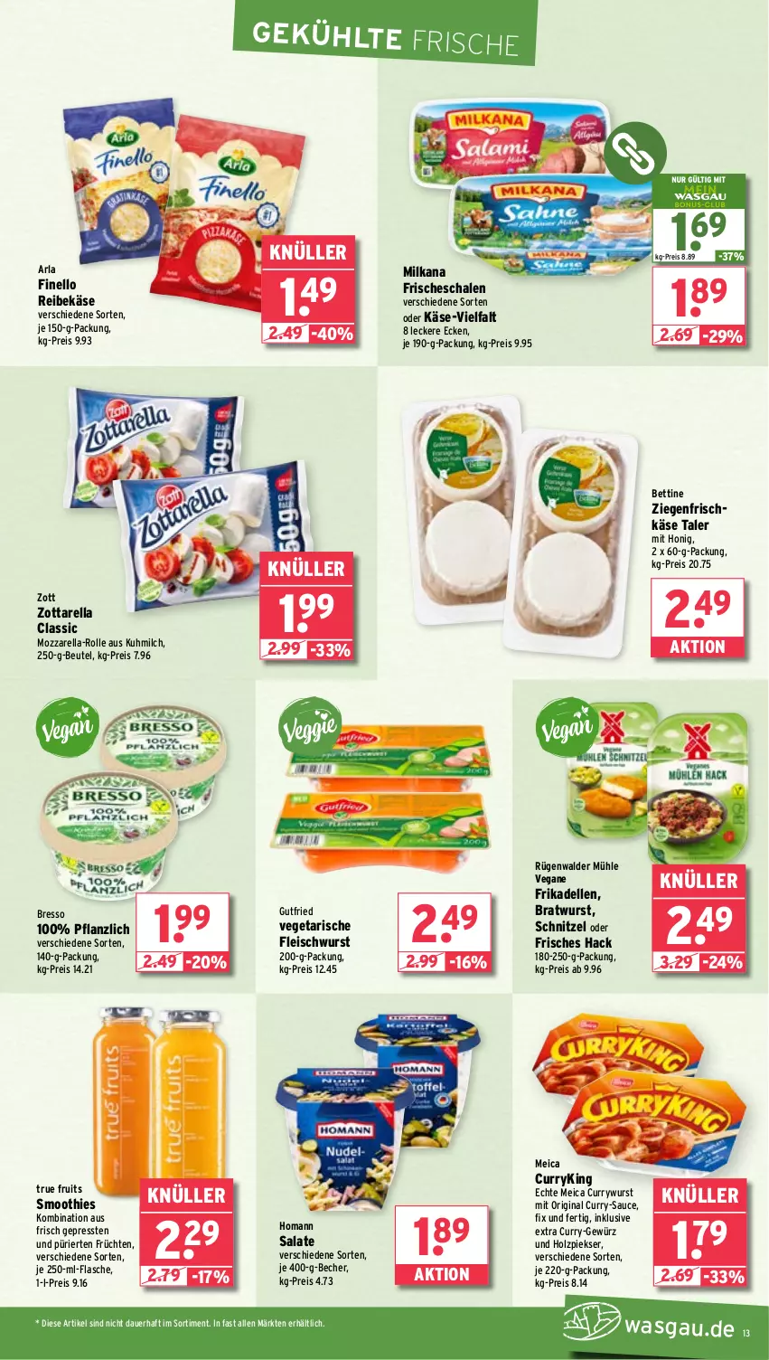 Aktueller Prospekt Wasgau - von 16.09 bis 21.09.2024 - strona 13 - produkty: arla, auer, Becher, bett, beutel, bratwurst, bresso, curry, currywurst, dell, eis, elle, finello, flasche, fleisch, fleischwurst, frikadellen, frischkäse, früchte, früchten, gewürz, gin, gutfried, Holz, homann, honig, Käse, meica, milch, milka, milkana, mozzarella, Reibekäse, reis, rel, rügenwalder, rügenwalder mühle, salat, salate, sauce, Schal, Schale, schnitzel, smoothie, smoothies, Ti, true fruits, Vegeta, wurst, ziegenfrischkäse, zott, zottarella