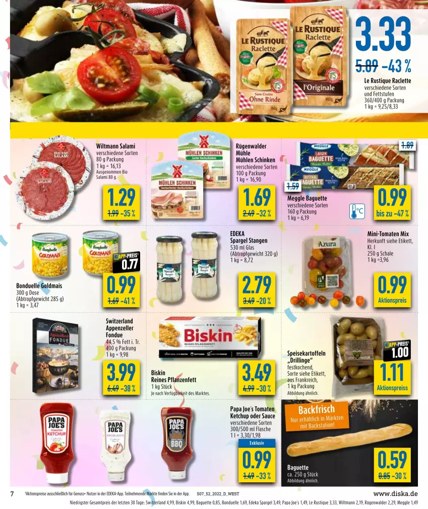 Aktueller Prospekt Diska - Prospekte - von 27.12 bis 31.12.2022 - strona 7 - produkty: aktionspreis, appenzeller, baguette, bio, bonduelle, deka, eis, elle, flasche, Fondue, Goldmais, kartoffel, kartoffeln, ketchup, Le Rustique, mais, meggle, mühlen schinken, nuss, pflanze, pflanzen, Pflanzenfett, reis, rügenwalder, salami, sauce, Schal, Schale, schinken, spargel, speisekartoffeln, Ti, tomate, tomaten, tomaten ketchup, wiltmann, ZTE