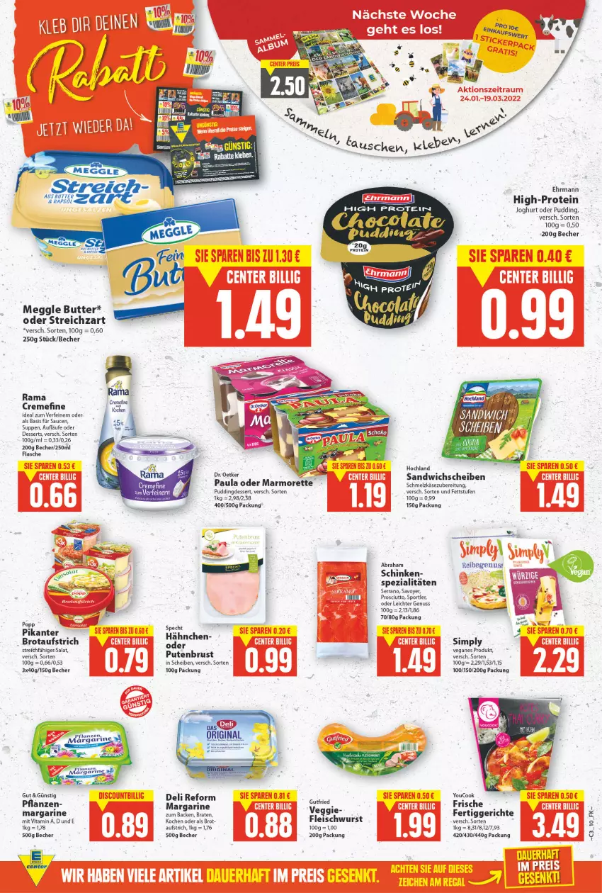 Aktueller Prospekt E Center - Angebote der Woche - von 17.01 bis 22.01.2022 - strona 10 - produkty: auer, aufstrich, Becher, braten, brot, brotaufstrich, butter, creme, deli reform, dessert, desserts, ehrmann, eis, fertiggericht, fertiggerichte, flasche, hochland, joghur, joghurt, Käse, margarine, marmorette, meggle, nuss, Paula, pflanze, pflanzen, prosciutto, pudding, pute, putenbrust, rama, rama cremefine, rapso, salat, sandwich, sauce, saucen, schinken, Schmelzkäse, schmelzkäsezubereitung, serrano, sim, specht, Spezi, Sport, Streichzart, suppe, suppen, Ti, veggie, vita, wurst, Yo, YouCook