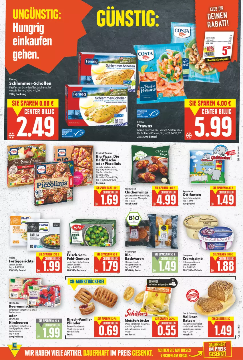 Aktueller Prospekt E Center - Angebote der Woche - von 17.01 bis 22.01.2022 - strona 9 - produkty: auer, backwaren, beere, beeren, Berger, beutel, bio, brot, brötchen, butter, creme, cremissimo, deka, edeka bio, eis, femeg, filet, fisch, fische, für grill und pfanne, garnelen, geback, gewürz, gin, grill, grill und pfanne, herzberger, iglo, kartoffel, Käse, kirsch, korn, Kornbrot, marinade, Meister, Müller, müllerin art, natur, oder piccolinis, original wagner, pfanne, piccolinis, pizza, Plunder, prawns, Rauch, roggenbrötchen, salami, sauce, Schal, Schale, scholl, sim, Spezi, Ti, und pfanne, vanille, vollkornbrot, wagner, weck, weizenbrötchen, ZTE, zucker